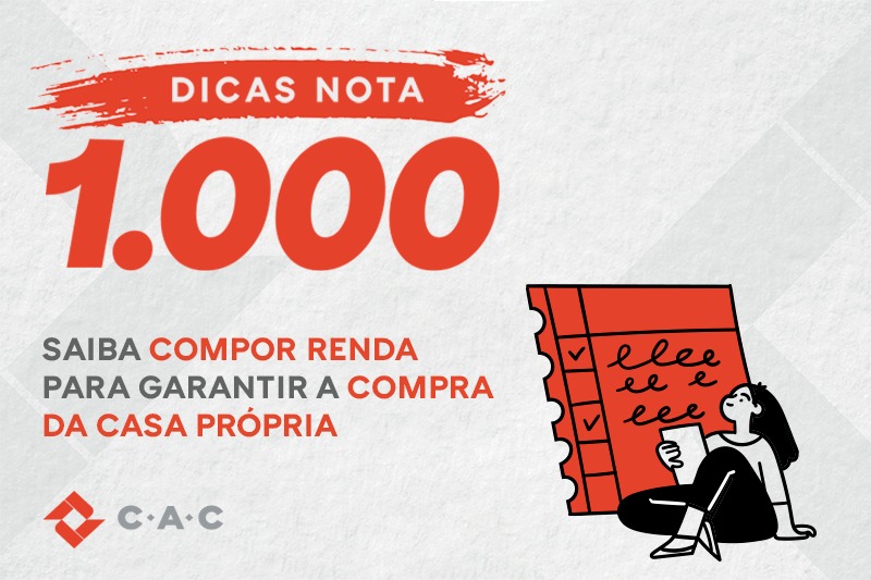 4# DICAS NOTA 1.000: Saiba compor renda para garantir a compra da casa própria